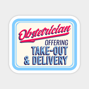 Obstetrician: Offering Take-Out and Delivery Magnet