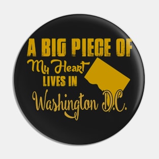 A Big Piece Of My Heart Lives In Washington D.c. Pin