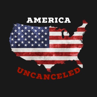 America Uncanceled T-Shirt