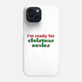 Ready for Christmas Movies Countdown! Phone Case