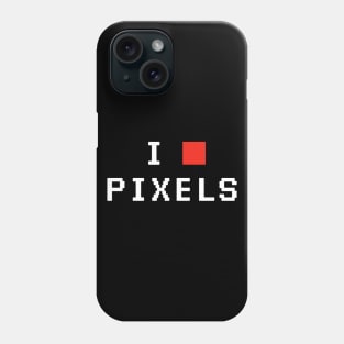 I Love Pixels Phone Case