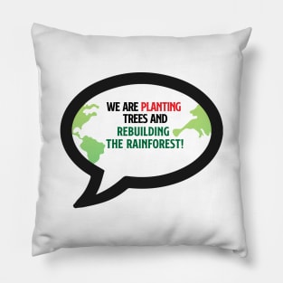 We Are Planting Trees Pillow