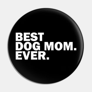 Best dog mom ever Pin