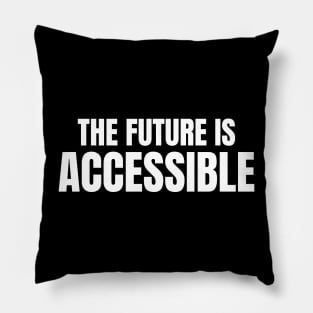 The Future Is Accessible Pillow