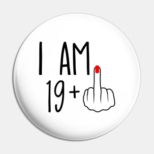 I Am 19 Plus 1 Middle Finger For A 20th Birthday Pin