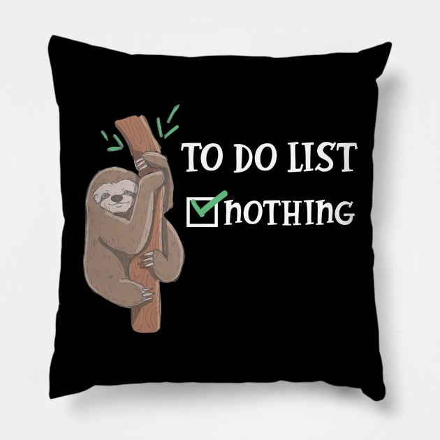 Sloth - To do List Nothing Pillow by KC Happy Shop