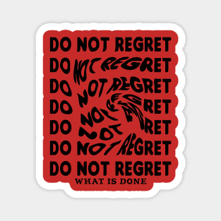 Do not regret Magnet