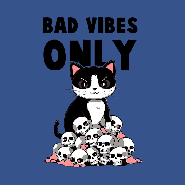 Bad Vibes Only by ARTGUMY