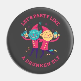 Lets Party like A Drunken Elf Pin