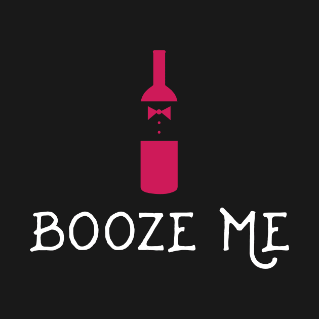 Booze Me 2 by EnchantedTikiTees