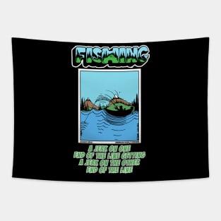 A Jerk On One End Of The Line Out On The Lake Fishing Novelty Gift Tapestry