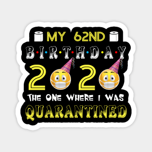 my 62nd Birthday 2020 The One Where I Was Quarantined Funny Toilet Paper Magnet