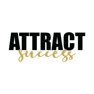 Attract Success T-Shirt