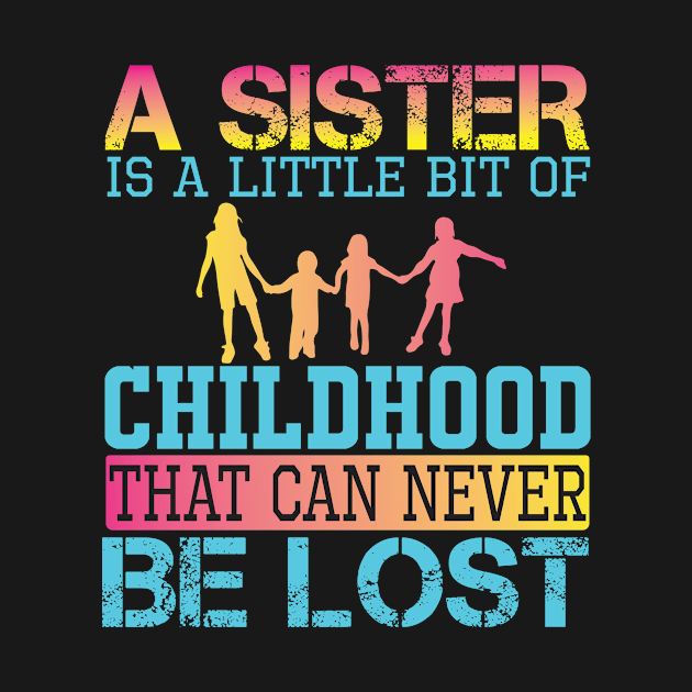 a sister is a little bit of childhood by Rian Whole