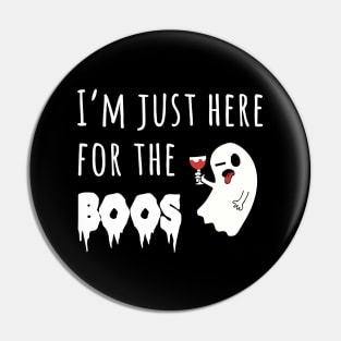 I'm Just Here for the Boos Pin