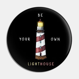 Be Your Own Lighthouse Pin