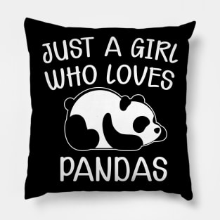 Panda - Just a girl who loves pandas Pillow