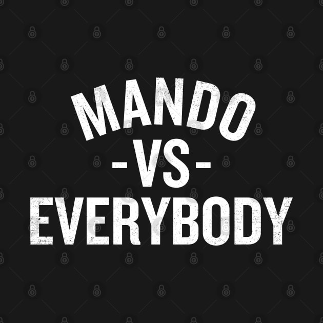 Mando Vs Everybody by artnessbyjustinbrown