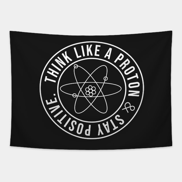 Think Like A Proton Tapestry by ScienceCorner