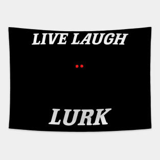 Live Laugh Lurk Shirt | Mothman Tapestry