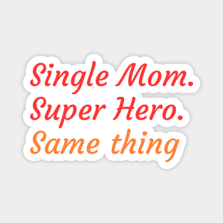 Superheroine or Single Mother, it's the same thing Magnet