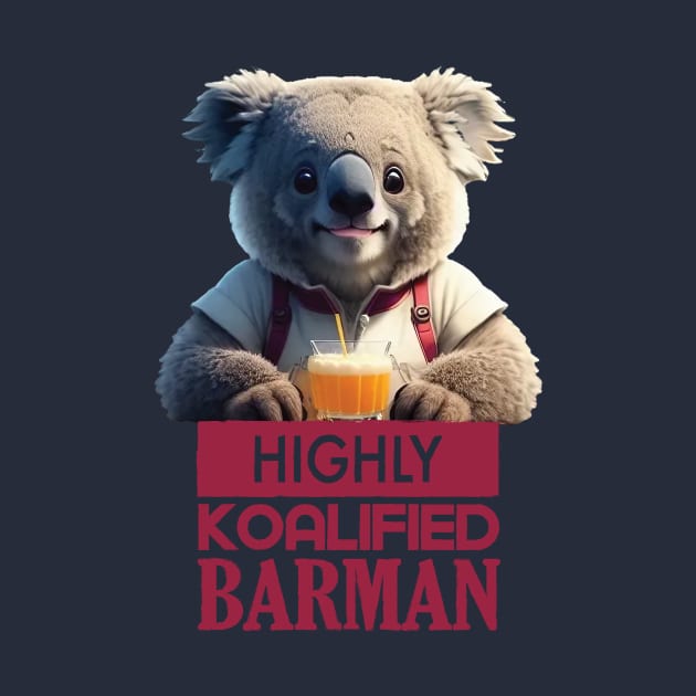 Just a Highly Koalified Barman Koala 3 by Dmytro