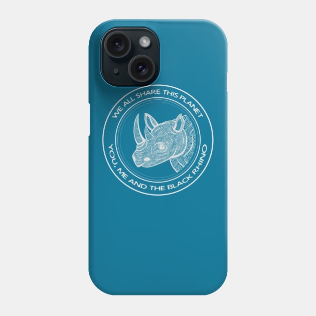Black Rhino - We All Share This Planet - detailed animal design Phone Case by Green Paladin