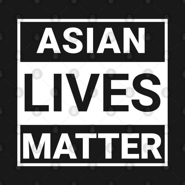 Discover Asian Lives Matter - Asian Lives Matter - T-Shirt