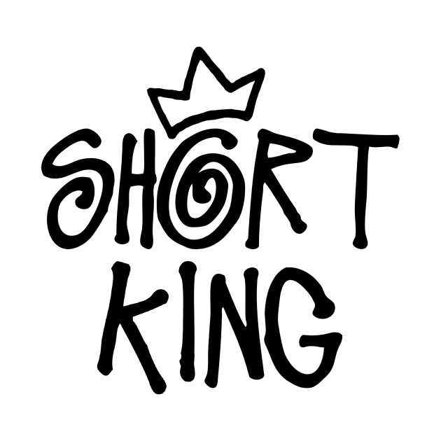 Short King (black print) by Stupiditee