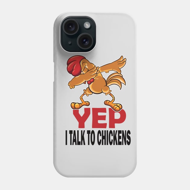 Yep I talk to chickens funny chickens lovers gift Phone Case by DODG99