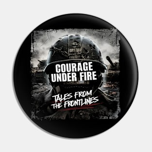 Courage Under Fire Pin