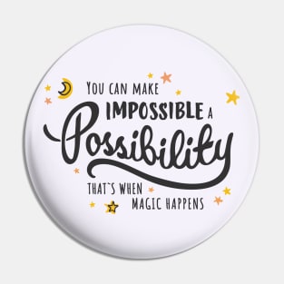 Make Impossible  Possibility - Light Background Pin