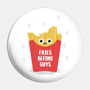 Fries Before Guys Pin