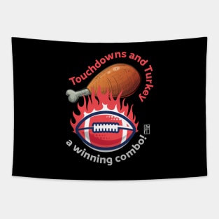 Touchdowns and Turkey – a winning combo! - Funny Football - Happy Thanksgiving Tapestry