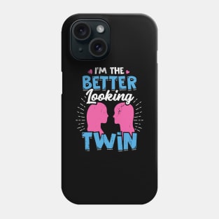 I'm The Better Looking Twin Phone Case