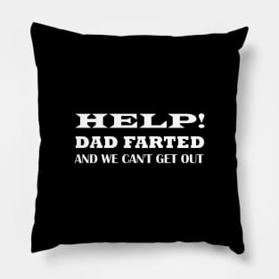 Help Dad Farted We Can't Get Out,dad car travel , Gift for dad , Family Vacation Pillow