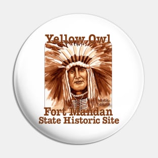 Yellow Owl, Fort Mandan State Historic Site, North Dakota Pin