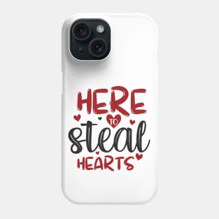 Here to Steal Hearts Phone Case