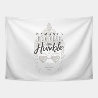 NAMASTE DOPE AND HUMBLE Tapestry