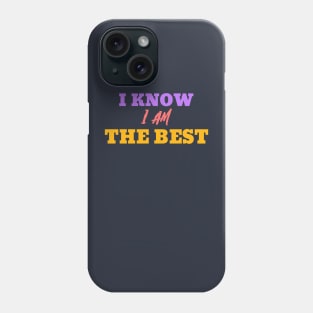 Champions Say I Know I am the Best Phone Case