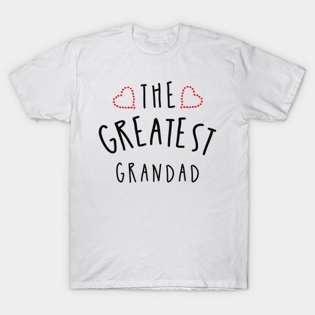 Discover THE GREATEST GRANDAD GIFT IDEAS - Grandad - T-Shirt