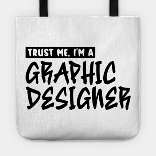 Trust me, I'm a graphic designer Tote