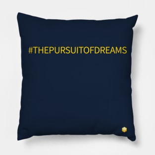 #THEPURSUITOFDREAMS Pillow