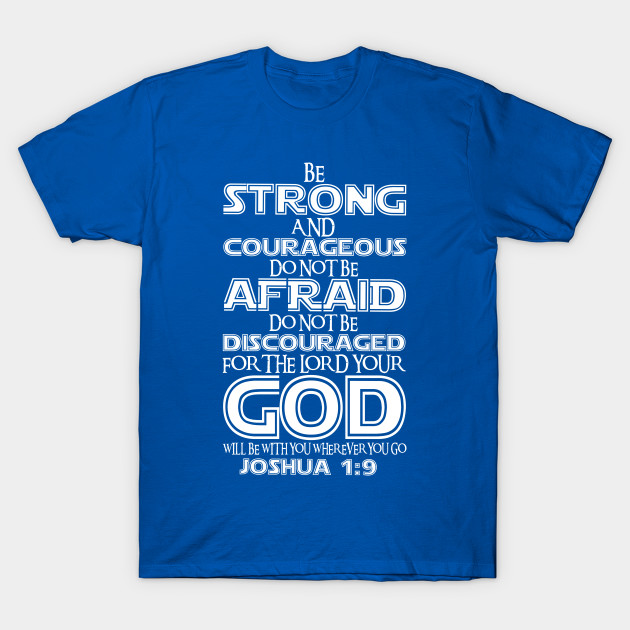 Joshua 1:9 - Bible Verse - T-Shirt | TeePublic