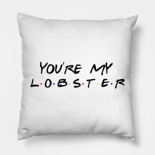 You're my lobster Pillow