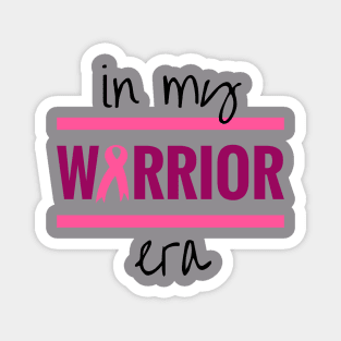 In my WARRIOR era breast cancer awareness gift Magnet