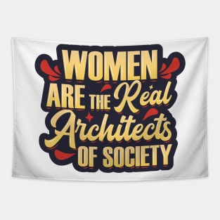 Women Are The Real Architects of Society Tapestry