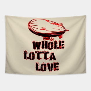 Whole lotta love Tapestry