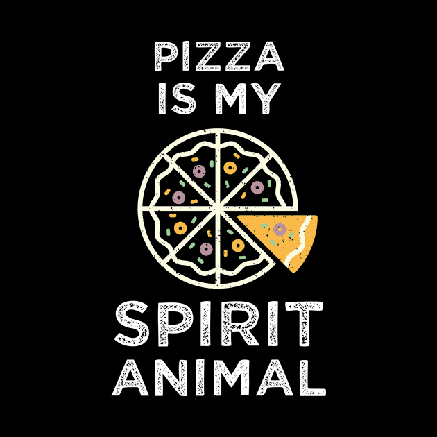 Pizza Is My Spirit Animal by Tracy