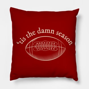 'tis the damn football season Pillow